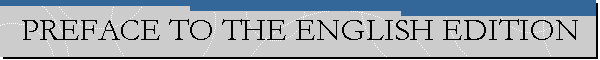 PREFACE TO THE ENGLISH EDITION