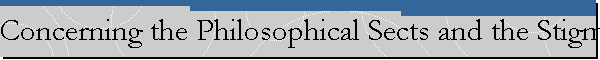 Concerning the Philosophical Sects and the Stigma of Infidelity Which Attaches to Them All