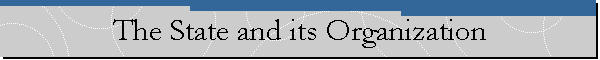 The State and its Organization