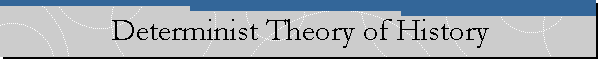 Determinist Theory of History