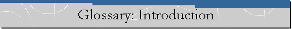 Glossary: Introduction