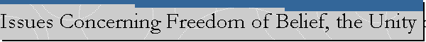 Issues Concerning Freedom of Belief, the Unity of Islamic Nations and the Backwardness of some Islamic nations