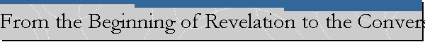From the Beginning of Revelation to the Conversion of 'Umar