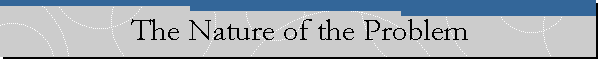 The Nature of the Problem