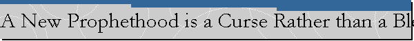 A New Prophethood is a Curse Rather than a Blessing for the Ummah